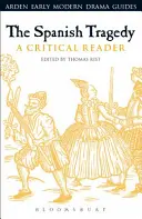 La tragédie espagnole : Un lecteur critique - The Spanish Tragedy: A Critical Reader