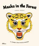 Masques dans la forêt : Une histoire racontée avec des masques - Masks in the Forest: A Story Told with Masks