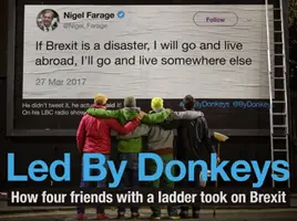 Sous la conduite des ânes : Comment quatre amis munis d'une échelle se sont attaqués au Brexit - Led by Donkeys: How Four Friends with a Ladder Took on Brexit