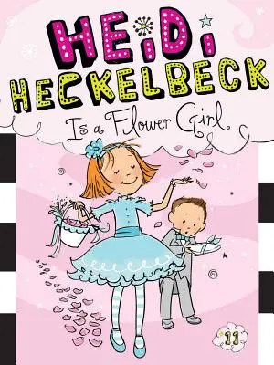 Heidi Heckelbeck est une fleuriste, 11 - Heidi Heckelbeck Is a Flower Girl, 11