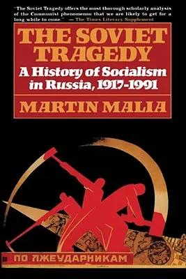 La tragédie soviétique : Une histoire du socialisme en Russie, 1917-1991 - The Soviet Tragedy: A History of Socialism in Russia, 1917-1991