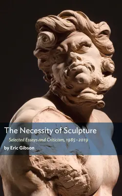 La nécessité de la sculpture - The Necessity of Sculpture