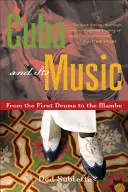 Cuba et sa musique : Des premiers tambours au mambo - Cuba and Its Music: From the First Drums to the Mambo