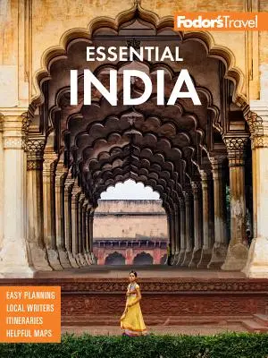 Fodor's Essential India : Avec Delhi, Rajasthan, Mumbai et Kerala - Fodor's Essential India: With Delhi, Rajasthan, Mumbai & Kerala