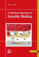 Une approche pratique du moulage scientifique - A Practical Approach to Scientific Molding