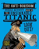 Cahier d'activités de l'insubmersible Titanic pour lutter contre l'ennui - Boredom-Buster Puzzle Activity Book of the Unsinkable Titanic