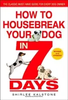 Comment apprendre la propreté à votre chien en 7 jours (révisé) - How to Housebreak Your Dog in 7 Days (Revised)