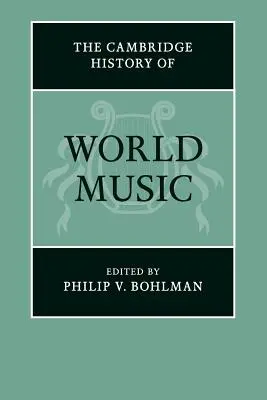 L'histoire de la musique mondiale de Cambridge - The Cambridge History of World Music