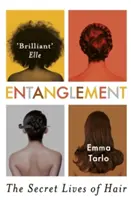 L'enchevêtrement : La vie secrète des cheveux - Entanglement: The Secret Lives of Hair