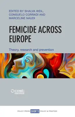 Le féminicide en Europe : Théorie, recherche et prévention - Femicide Across Europe: Theory, Research and Prevention