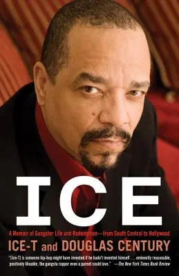Ice : Les mémoires d'un gangster et sa rédemption - de South Central à Hollywood - Ice: A Memoir of Gangster Life and Redemption-From South Central to Hollywood