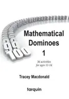 Dominos mathématiques 1 - 36 activités pour les 11-14 ans - Mathematical Dominoes 1 - 36 Activities for Ages 11-14