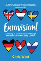 Eurovision ! - Une histoire de l'Europe moderne à travers le plus grand concours de chant du monde - Eurovision! - A History of Modern Europe Through The World's Greatest Song Contest