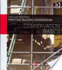 Conservation pratique des bâtiments : Les bases de la conservation - Practical Building Conservation: Conservation Basics