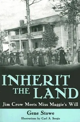 Hériter de la terre : Jim Crow et le testament de Miss Maggie - Inherit the Land: Jim Crow Meets Miss Maggie's Will