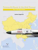 La puissance aérienne chinoise au 20e siècle : L'essor du dragon rouge - Chinese Air Power in the 20th Century: Rise of the Red Dragon