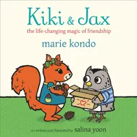 Kiki et Jax - La magie de l'amitié qui change la vie - Kiki and Jax - The Life-Changing Magic of Friendship