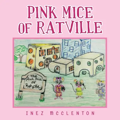 Les souris roses de Ratville - Pink Mice of Ratville