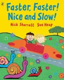 Plus vite, plus vite, bien et lentement - Faster, Faster, Nice and Slow