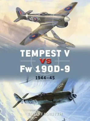 Tempest V contre FW 190d-9 : 1944-45 - Tempest V Vs FW 190d-9: 1944-45