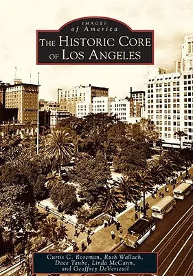 Le cœur historique de Los Angeles - The Historic Core of Los Angeles