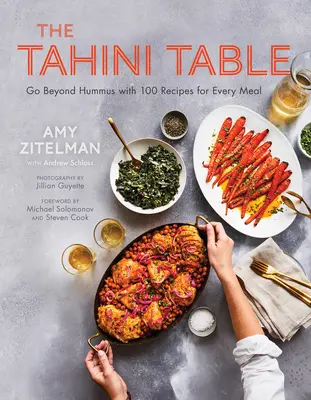 La table du tahini : Au-delà du houmous avec 100 recettes pour chaque repas - The Tahini Table: Go Beyond Hummus with 100 Recipes for Every Meal