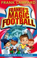 Le football magique de Frankie : L'aventure new-yorkaise de Frankie - Livre 9 - Frankie's Magic Football: Frankie's New York Adventure - Book 9