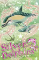 Sauvetage en rivière (Les Dauphins d'argent, Livre 10) - River Rescue (Silver Dolphins, Book 10)