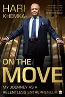 On the Move : - My Journey as a Serial Entrepreneur (en anglais) - On the Move: - My Journey as a Serial Entrepreneur