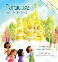 Le paradis est si beau : édition islamique - Paradise is Oh So Nice: Islamic Edition