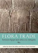 Le commerce de la flore entre l'Égypte et l'Afrique dans l'Antiquité - Flora Trade Between Egypt and Africa in Antiquity