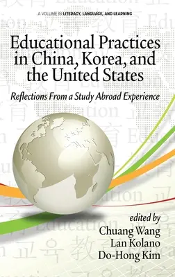 Pratiques éducatives en Chine, en Corée et aux États-Unis : Reflections from a Study Abroad Experience (hc) - Educational Practices in China, Korea, and the United States: Reflections from a Study Abroad Experience (hc)