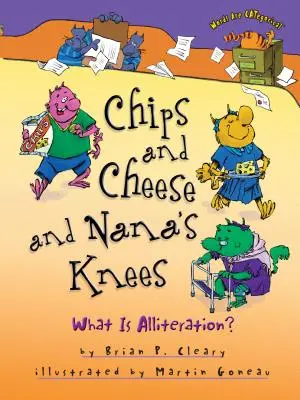 Des chips, du fromage et les genoux de Nana : Qu'est-ce que l'allitération ? - Chips and Cheese and Nana's Knees: What Is Alliteration?