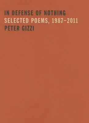 À la défense de rien : poèmes choisis, 1987-2011 - In Defense of Nothing: Selected Poems, 1987-2011