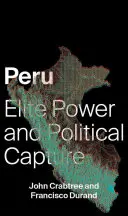 Pérou : Pouvoir des élites et capture politique - Peru: Elite Power and Political Capture