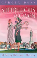 Les femmes superflues - Un mystère de Daisy Dalrymple - Superfluous Women - A Daisy Dalrymple Mystery