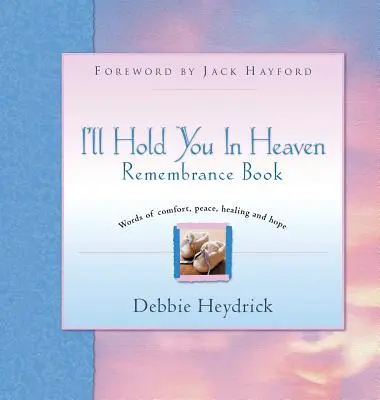 Livre du souvenir « I'll Hold You in Heaven - I'll Hold You in Heaven Remembrance Book