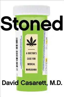 Stoned : Les arguments d'un médecin en faveur de la marijuana médicale - Stoned: A Doctor's Case for Medical Marijuana