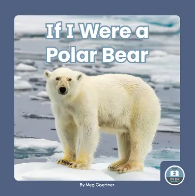 Si j'étais un ours polaire - If I Were a Polar Bear