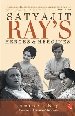 Héros et héroïnes de Satyajit Rays - Satyajit Rays Heroes and Heroines