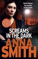 Cris dans le noir : Rosie Gilmour 3 - Screams in the Dark: Rosie Gilmour 3