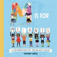 M is for Melanin - Une célébration de l'enfant noir - M is for Melanin - A Celebration of the Black Child