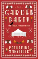 La Garden Party et une sélection de nouvelles - The Garden Party and Selected Short Stories