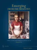 Sortir de l'ombre, Vol. II : Une enquête sur les femmes artistes travaillant en Californie, 1860-1960 - Emerging from the Shadows, Vol. II: A Survey of Women Artists Working in California, 1860-1960