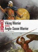 Guerriers vikings et guerriers anglo-saxons : Angleterre 865-1066 - Viking Warrior Vs Anglo-Saxon Warrior: England 865-1066