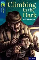 L'arbre de lecture Oxford TreeTops Fiction : Niveau 14 : L'escalade dans le noir - Oxford Reading Tree TreeTops Fiction: Level 14: Climbing in the Dark