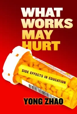 Ce qui marche peut nuire : les effets secondaires dans l'éducation - What Works May Hurt--Side Effects in Education