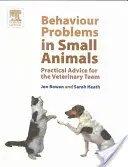 Les problèmes de comportement chez les petits animaux : Conseils pratiques pour l'équipe vétérinaire - Behaviour Problems in Small Animals: Practical Advice for the Veterinary Team