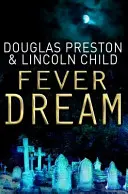 Fever Dream - Un roman de l'agent Pendergast - Fever Dream - An Agent Pendergast Novel