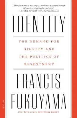 L'identité : La demande de dignité et la politique du ressentiment - Identity: The Demand for Dignity and the Politics of Resentment